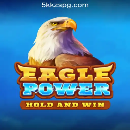 Exploring EaglePower: The Ultimate Slot Experience at 5KKZS.com